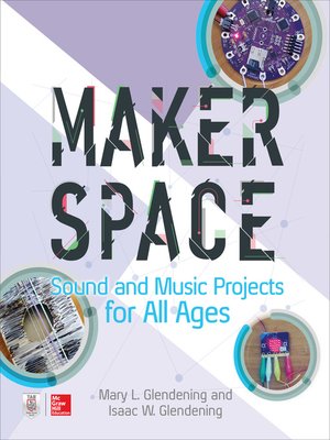 Makerspace Sound and Music Projects for All Ages - ebook